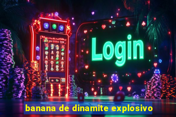 banana de dinamite explosivo